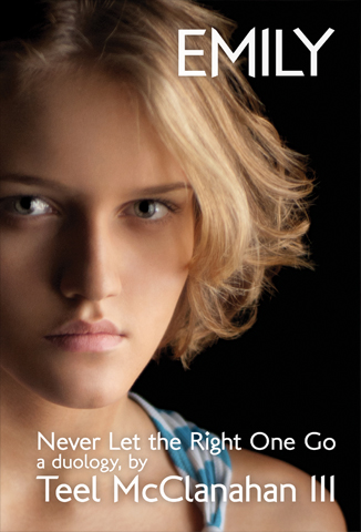 Emily (Never Let the Right One Go), a Science Fiction novel by Teel McClanahan III, from Modern Evil Press